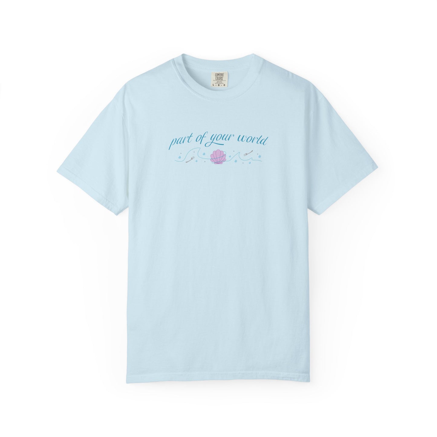 Part of Your World Unisex Garment-Dyed T-Shirt | Casual Wear, Gift for Friends, Eco-Friendly Fashion, Summer Outfits, Everyday Comfort