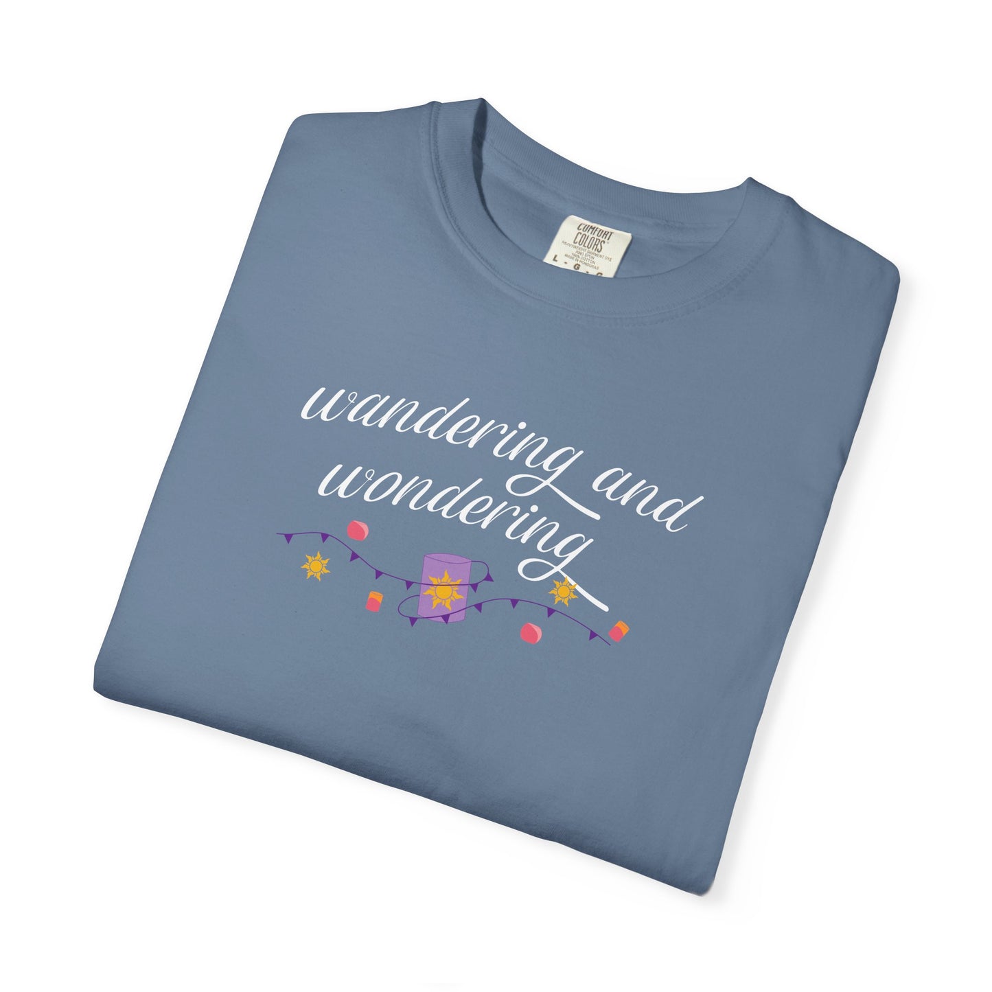 Wandering and Wondering T-Shirt | Unisex Garment-Dyed Tee | Perfect Gift for Wanderers, Travelers, Adventurers, Casual Wear, Everyday Style