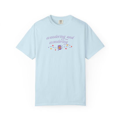 Wandering and Wondering T-Shirt | Unisex Garment-Dyed Tee | Perfect Gift for Wanderers, Travelers, Adventurers, Casual Wear, Everyday Style