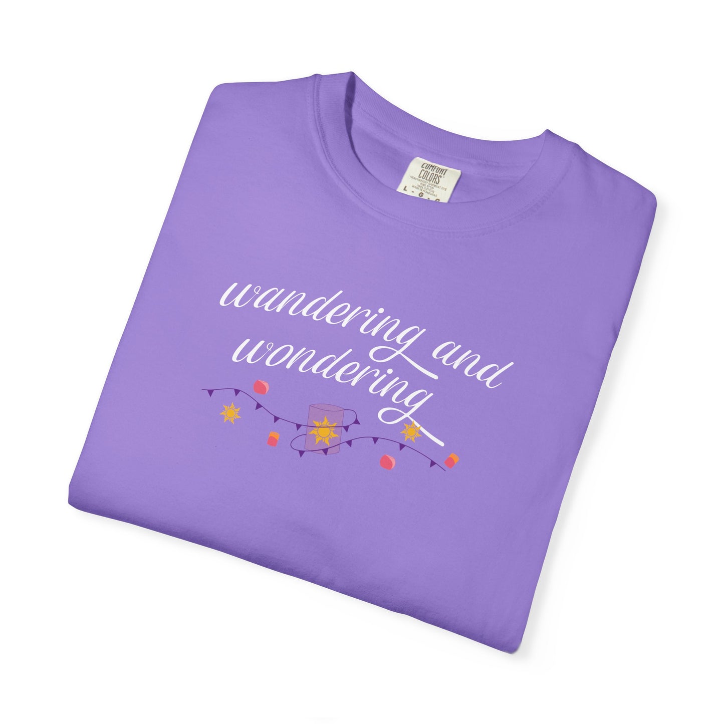 Wandering and Wondering T-Shirt | Unisex Garment-Dyed Tee | Perfect Gift for Wanderers, Travelers, Adventurers, Casual Wear, Everyday Style